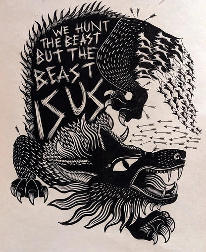 We Hunt The Beast But The Beast Is Us